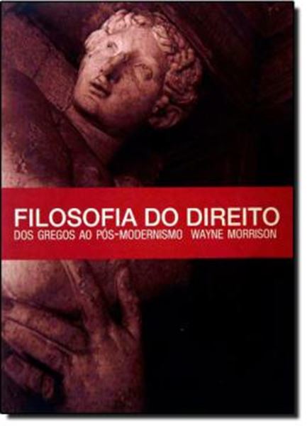 Picture of FILOSOFIA DO DIREITO DOS GREGOS AO POS MODERNISMO - 2ª ED
