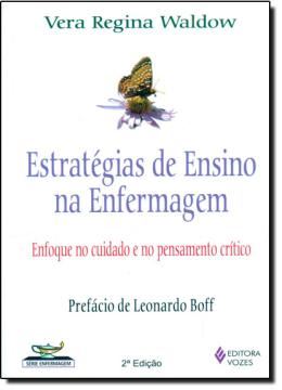 Imagem de ESTRATEGIAS DE ENSINO NA ENFERMAGEM - ENFOQUE NO CUIDADO E NO PENSAMENTO CRITICO - 2ª ED