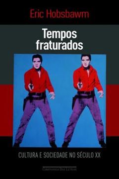 Imagem de TEMPOS FRATURADOS - CULTURA E SOCIEDADE NO SECULO XX