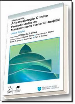 Imagem de MANUAL DE ANESTESIOLOGIA CLINICA-PROCEDIMENTOS DO MASSACHUSETTS GENERAL HOSPITAL - 8º ED