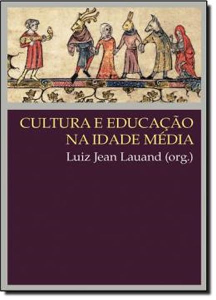 Picture of CULTURA E EDUCACAO NA IDADE MEDIA - 2ª EDICAO