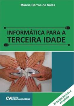 Imagem de INFORMATICA PARA A TERCEIRA IDADE - 2ª ED