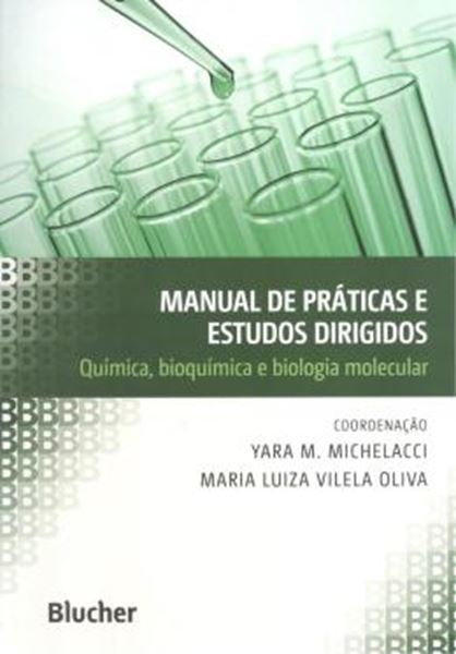 Picture of MANUAL DE PRATICAS E ESTUDOS DIRIGIDOS - QUIMICA, BIOQUIMICA E BIOLOGIA MOLECULAR