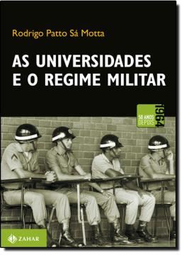 Imagem de AS UNIVERSIDADES E O REGIME MILITAR