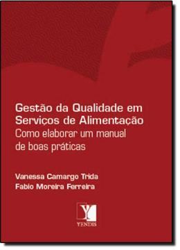 Imagem de GESTAO DA QUALIDADE EM SERVICOS DE ALIMENTACAO - COMO ELABORAR UM MANUAL DE BOAS PRATICAS