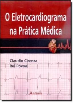 Imagem de ELETROCARDIOGRAMA NA PRATICA MEDICA, O