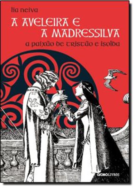 Picture of A AVELEIRA  E A MADRESSIlVA -  A PAIXÃO DE TRISTÃO E ISOLDA - 2ª ED
