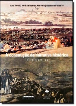 Imagem de CONSTRUCAO DA NARRATIVA HISTORICA, A - SECULOS XIX E XX
