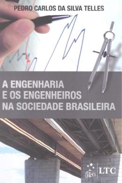 Picture of ENGENHARIA E OS ENGENHEIROS NA SOCIEDADE BRASILEIRA, A