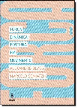Imagem de FORCA DINAMICA - POSTURA EM MOVIMENTO