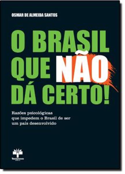 Picture of BRASIL QUE NAO DA CERTO!, O