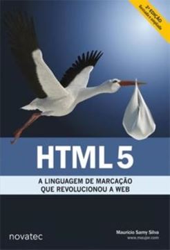 Imagem de HTML 5 - A LINGUAGEM DE MARCACAO QUE REVOLUCIONOU A WEB - 2º ED