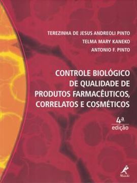 Imagem de CONTROLE BIOLOGICO DE QUALIDADE DE PRODUTOS FARMACEUTICOS, CORRELATOS E COSMETICOS - 4ª ED