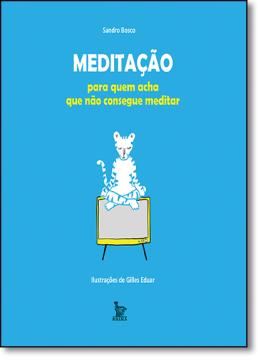 Imagem de MEDITACAO PARA QUEM ACHA QUE NAO CONSEGUE MEDITAR