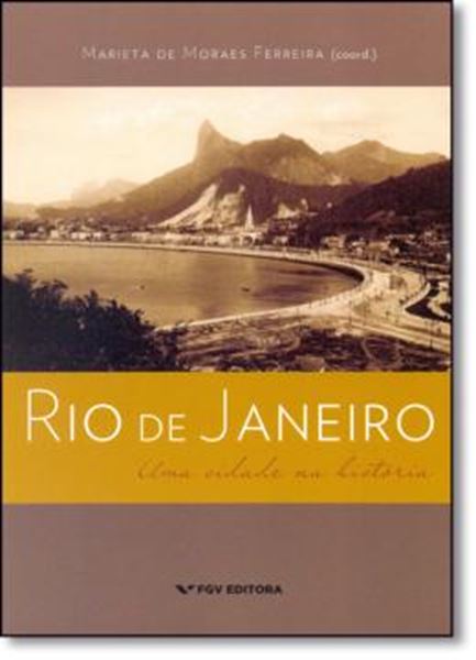 Picture of RIO DE JANEIRO - UMA CIDADE NA HISTORIA - 2º ED