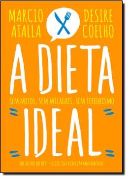 Imagem de DIETA IDEAL, A - SEM MITOS, SEM MILAGRES, SEM TERRORISMO