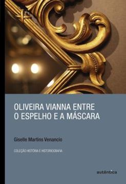 Imagem de OLIVEIRA VIANNA ENTRE O ESPELHO E A MASCARA