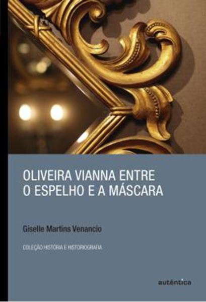 Picture of OLIVEIRA VIANNA ENTRE O ESPELHO E A MASCARA