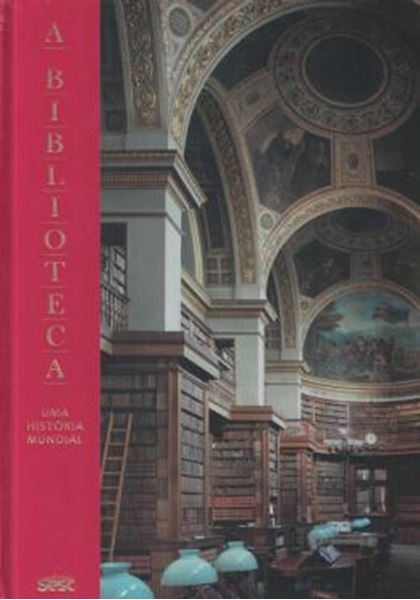 Picture of BIBLIOTECA, A - UMA HISTORIA MUNDIAL