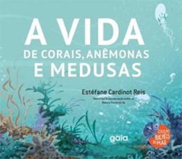 Imagem de VIDAS DE CORAIS, ANEMONAS E MEDUSAS , A