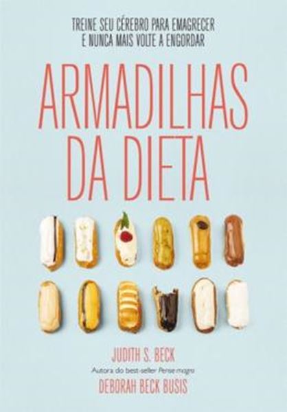 Picture of ARMADILHAS DA DIETA - TREINE SEU CEREBRO PARA EMAGRECER E NUNCA MAIS VOLTE A ENGORDAR