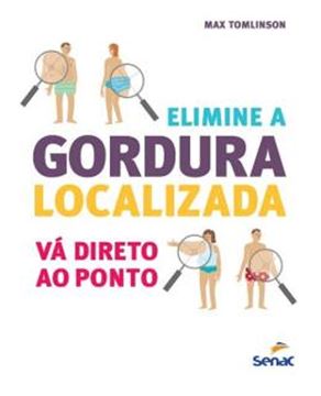 Imagem de ELIMINE A GORDURA LOCALIZADA - VA DIRETO AO PONTO
