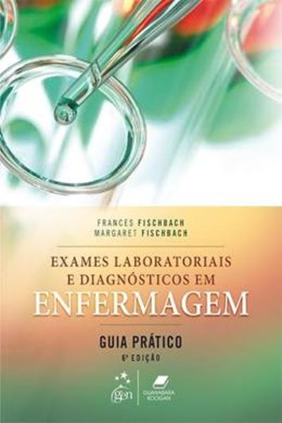 Picture of EXAMES LABORATORIAIS E DIAGNOSTICOS EM ENFERMAGEM - GUIA PRATICO - 6ª ED