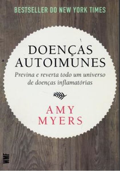 Picture of DOENCAS AUTOIMUNES - PREVINA E REVERTA TODO UM UNIVERSO DE DOENCAS INFLAMATORIAS