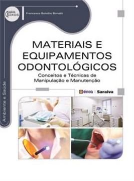 Imagem de MATERIAIS E EQUIPAMENTOS ODONTOLOGICOS - CONCEITOS E TECNICAS DE MANIPULACAO E MANUTENCAO