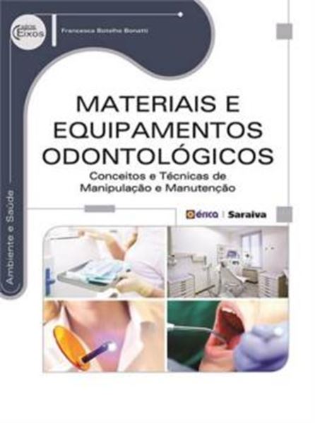 Picture of MATERIAIS E EQUIPAMENTOS ODONTOLOGICOS - CONCEITOS E TECNICAS DE MANIPULACAO E MANUTENCAO
