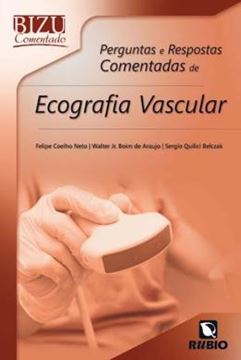 Imagem de BIZU COMENTADO - PERGUNTAS E RESPOSTAS COMENTADAS DE ECOGRAFIA VASCULAR
