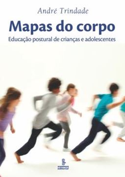Imagem de MAPAS DO CORPO - EDUCACAO POSTURAL DE CRIANCAS E ADOSLESCENTES