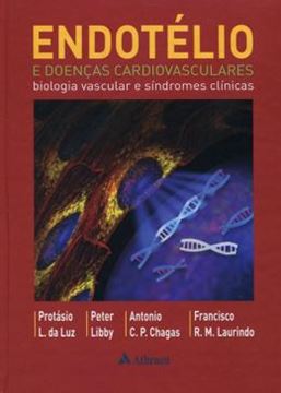 Imagem de ENDOTELIO E DOENCAS CARDIOVASCULARES - BIOLOGIA VASCULAR E SINDROMES CLINICAS - 2ª ED