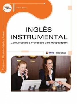 Imagem de INGLES INSTRUMENTAL - COMUNICACAO E PROCESSOS PARA HOSPEDAGEM - 1ª ED