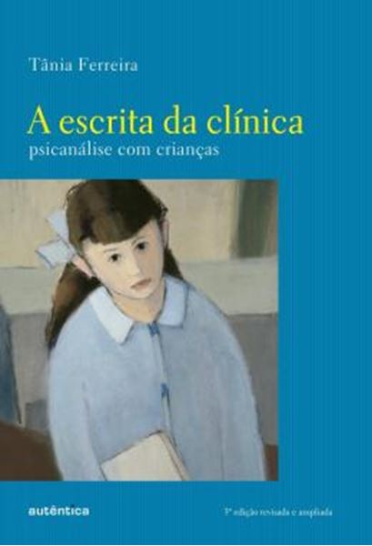 Picture of ESCRITA DA CLINICA, A - PSICANALISE COM CRIANCAS - 3ª ED