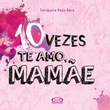 Imagem de 10 VEZES TE AMO, MAMAE