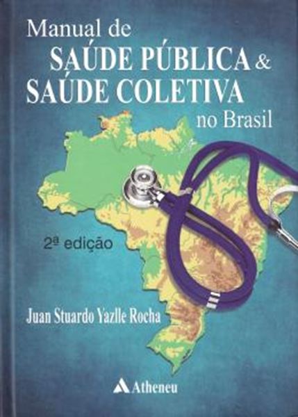 Picture of MANUAL DE SAUDE PUBLICA E SAUDE COLETIVA NO BRASIL - 2ª ED