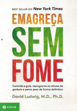 Imagem de EMAGRECA SEM FOME - CONTROLE A GULA, REPROGRAME AS CELULAS DE GORDURA E PERCA PESO DE FORMA DEFINITIVA