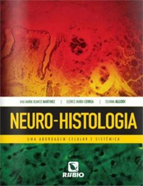 Picture of NEURO-HISTOLOGIA - UMA ABORDAGEM CELULAR E SISTEMICA