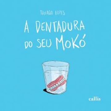 Imagem de A DENTADURA DO SEU MOKO