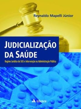 Imagem de JUDICIALIZACAO DA SAUDE - REGIME JURIDICO DO SUS E INTERVENCAO NA ADMINISTRACAO PUBLICA