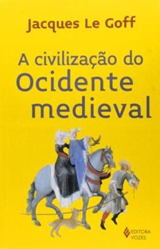Imagem de CIVILIZACAO DO OCIDENTE MEDIEVAL, A