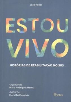 Imagem de ESTOU VIVO - HISTORIAS DE REABILITACAO NO SUS