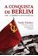 Imagem de CONQUISTA DE BERLIM, A - 1945 - A DERROTA DOS NAZISTAS