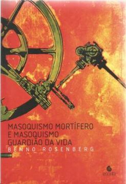 Imagem de MASOQUISMO MORTIFERO E MASOQUISMO GUARDIAO DA VIDA