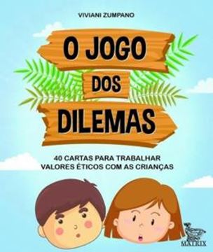 Imagem de JOGO DOS DILEMAS, O - 40 CARTAS PARA TRABALHAR VALORES ETICOS COM AS CRIANCAS