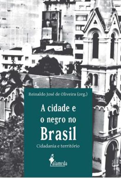 Picture of A CIDADE E O NEGRO NO BRASIL - CIDADANIA E TERRITORIO