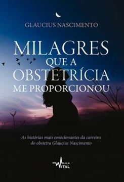 Imagem de MILAGRES QUE A OBSTETRICIA ME PROPORCIONOU