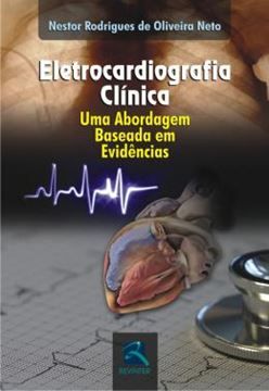 Imagem de ELETROCARDIOLOGIA CLINICA - UMA ABORDAGEM BASEADA EM EVIDENCIAS