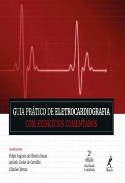 Imagem de GUIA PRATICO DE ELETROCARDIOGRAFIA COM EXERCICIOS COMENTADOS - 2ªED